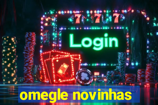 omegle novinhas